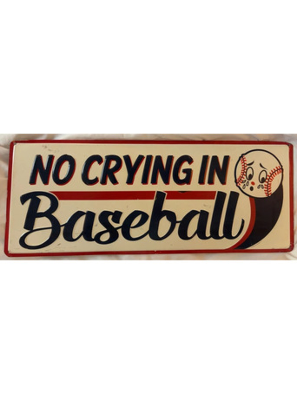 “No Crying in Basebal” Vintage Style Metal Sign 8”x20”
